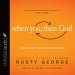 When You, Then God