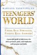 Teenagers' World: Facing Real Struggles, Finding Real Answers!