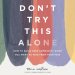 Don't Try This Alone