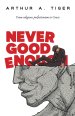 Never Good Enough: From Religious Perfectionism to Grace