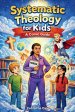Systematic Theology for Kids