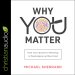 Why You Matter