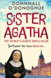 Sister Agatha: The World's Oldest Serial Killer