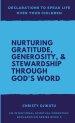Declarations to Speak Life Over Your Children: Nurturing Gratitude, Generosity, and Stewardship Through God's Word