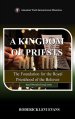 A Kingdom of Priests: The Foundation for the Royal Priesthood of the Believer
