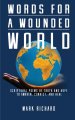 Words For A Wounded World: Scriptural Poems of Truth and Hope to Awaken, Convict, and Heal