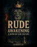 Rude Awakening: A Warrior Sub-culture