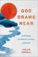 God Draws Near