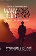 Many Sons Unto Glory: Lifestyle of an Overcomer