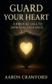 Guard Your Heart: A Biblical Call to Spiritual Vigilance