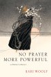 No Prayer More Powerful -- A Mother's Memoir