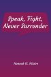 Speak, Fight, Never Surrender