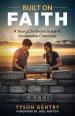 Built on Faith: A Young Christian's Guide to Unshakable Character