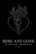 Here and Gone - On Love, Loss, and Addiction