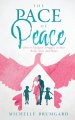 The Pace of Peace: How to Navigate Struggles in Your Body, Soul, and Home
