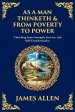 As a Man Thinketh & From Poverty to Power: Unlocking Inner Strength, Success, and Self-Transformation (Large Print Deluxe Edition For Easy Reading)