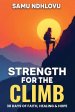 Strength For The Climb : 30 Days of Faith, Healing & Hope