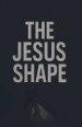 The Jesus Shape
