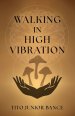Walking in High Vibration