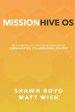 MissionHive OS: An Operating System for Mission-Driven Communication, Collaboration, & Strategy