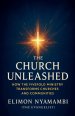The Church Unleashed: How the Fivefold Ministry Transforms Churches and Communities
