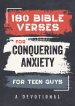 180 Bible Verses for Conquering Anxiety for Teen Guys