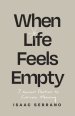 When Life Feels Empty: 7 Ancient Practices to Cultivate Meaning