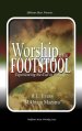 Worship at His Footstool: Experiencing the Call to Worship