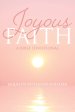 Joyous Faith: A Bible Devotional