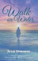 Walk On Water: A 12-Week Devotional on Trust, Turbulence, and Fixing Your Eyes on Jesus