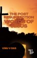 The Post-Resurrection Words of Jesus