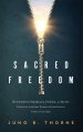 Sacred Freedom: Rethinking Marriage, Desire, and Faith - Escaping the Sexual Shame of Evangelical Purity Culture