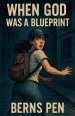 When God Was a Blueprint