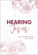 Hearing Jesus: 365 Daily Devotions for Women