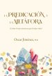La predicación y la metáfora (Preaching and Metaphor)