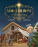 Gabriel the Brave: A Christmas Story