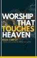 Worship That Touches Heaven