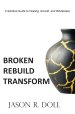 Broken, Rebuild, Transform