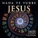 Nada Te Turbe - Jesus You Know the Way for Me 2CD