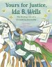 Yours For Justice, Ida B. Wells