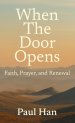 When The Door Opens: Faith, Prayer, and Renewal