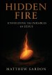 Hidden Fire (Volume 1) : Unfolding the Parables of Jesus