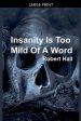 Insanity Is Too Mild Of A Word