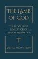 The Lamb of God : The Progressive Revelation of Eternal Redemption