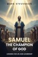SAMUEL: Lessons for Life and Leadership