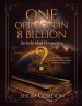 One Opinion in 8 Billion: An Individual Perspective