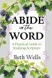 Abide in the Word: A Practical Guide to Studying Scripture