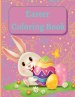 Easter Coloring Book : Enjoy coloring the pages of this book, you will enter the magical world of the Easter holiday