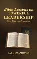 Bible Lessons on Powerful Leadership: For Men and Women