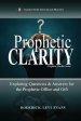 Prophetic Clarity: Exploring Questions & Answers for the Prophetic Office and Gift